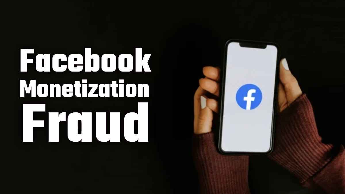 Facebook Monetization Fraud